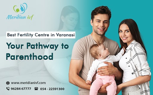Top Fertility Centre in Varanasi - Your Pathway to Parenthood